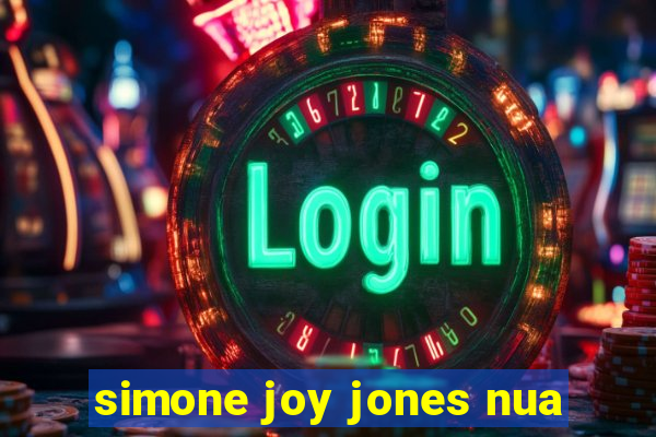 simone joy jones nua